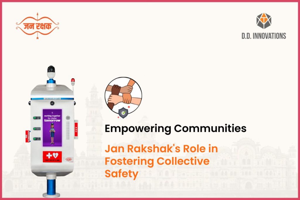 Empowering Communities Jan Rakshak's Role in Fostering Collective Safety